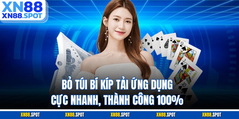 Bỏ túi bí kíp tải ứng dụng cực nhanh, thành công 100%